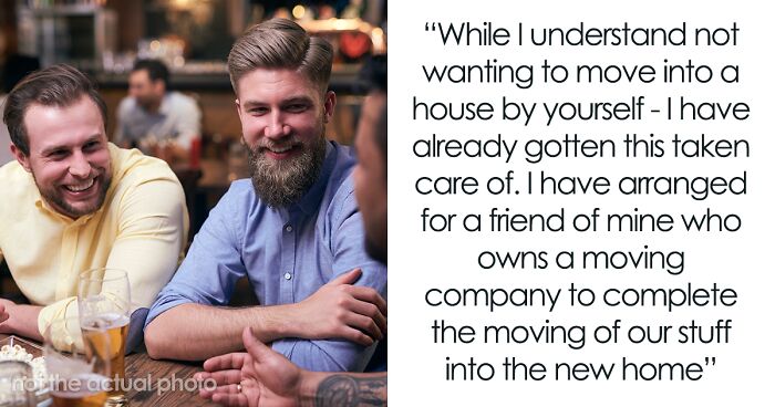 Guy Expects Wife To Handle House Move Alone Because He Booked A Guys’ Trip In Advance