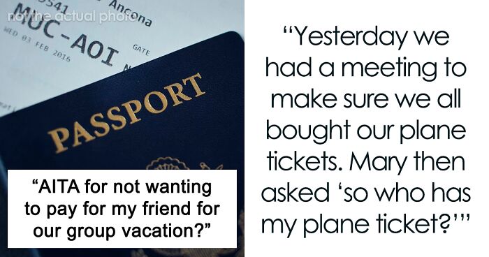 Entitled Woman Assumes Friends Will Cover Her Travel Costs, Acts Surprised When One Refuses