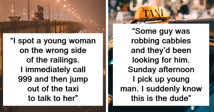“I Have Never Felt Worse For A Human Being In My Life”: Taxi Drivers Share The Craziest Stories
