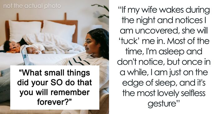 39 Stories From Men Revealing The Most Heartwarming Gestures That Brought Them Joy In Relationships