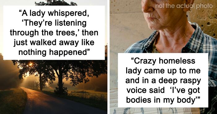 54 Of The Most Bizarre Things Strangers Have Said To People On The Street