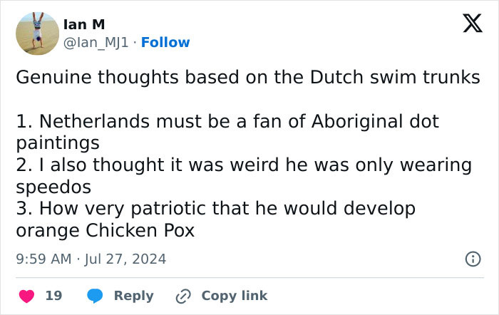 Tweet by Ian M sharing thoughts on Dutch swimmer's revealing trunks in 2024 Olympics. Tweet by Ian M sharing thoughts on Dutch swimmer's revealing trunks in 2024 Olympics.