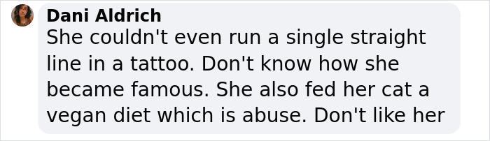 A social media comment criticizing Kat Von D's tattoo skills and lifestyle choices. A social media comment criticizing Kat Von D's tattoo skills and lifestyle choices.