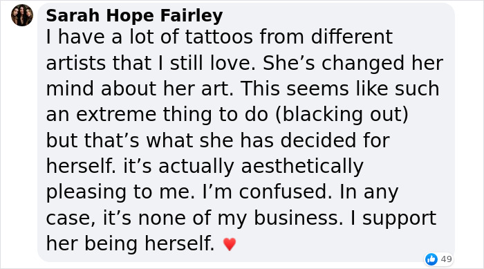 Comment supporting Kat Von D's choice to black out tattoos for personal reasons. Comment supporting Kat Von D's choice to black out tattoos for personal reasons.