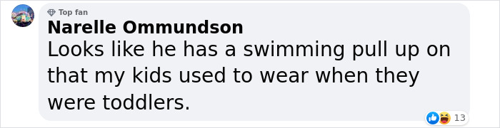Comment comparing Dutch swimmer's trunks to toddler swimwear. Comment comparing Dutch swimmer's trunks to toddler swimwear.