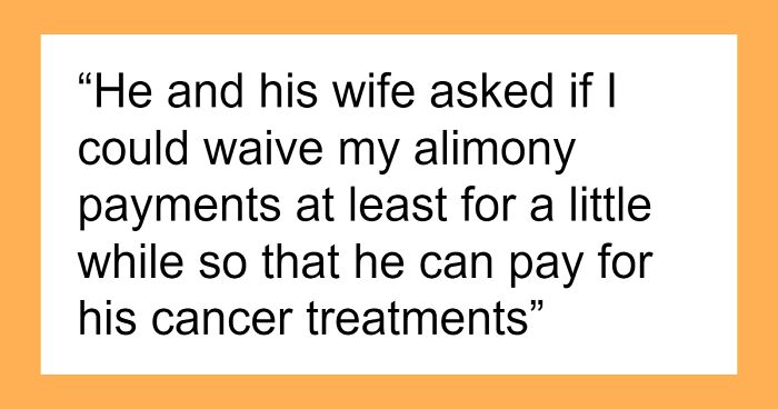 Ex-Hubby Asks Woman To Waive Alimony So He Can Pay For Cancer Treatment, She Emphasizes His Spending