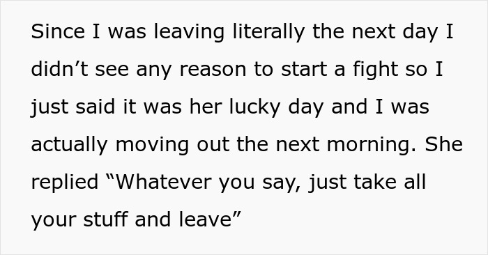 Woman Does Exactly As Told After Annoying Roommate Demands She Take Her Stuff And Leave Woman Does Exactly As Told After Annoying Roommate Demands She Take Her Stuff And Leave