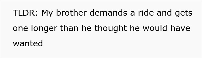 Guy Expects Brother To Drop Everything To Give Him A Ride, Gets A Ride Much Longer Than Expected Guy Expects Brother To Drop Everything To Give Him A Ride, Gets A Ride Much Longer Than Expected