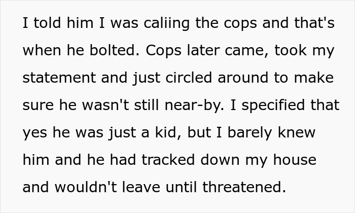 “Am I The Jerk For Calling Cops On A Teenager Who Tracked Down My House And Demanded I Let Him in?” “Am I The Jerk For Calling Cops On A Teenager Who Tracked Down My House And Demanded I Let Him in?”