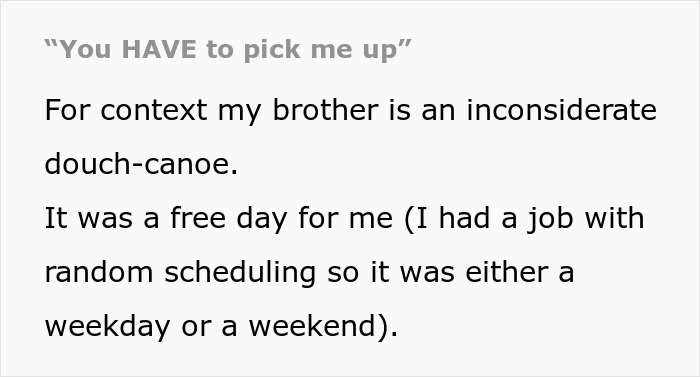 Guy Expects Brother To Drop Everything To Give Him A Ride, Gets A Ride Much Longer Than Expected Guy Expects Brother To Drop Everything To Give Him A Ride, Gets A Ride Much Longer Than Expected
