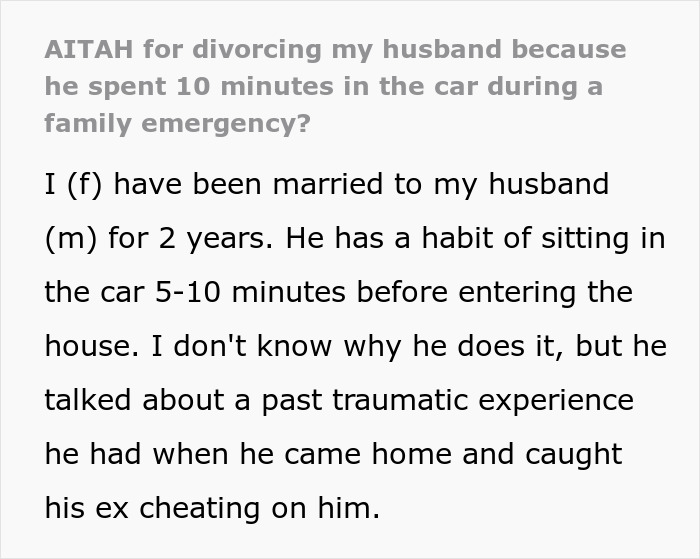 "AITA For Divorcing My Husband Because He Spent 10 Minutes In The Car During A Family Emergency?" "AITA For Divorcing My Husband Because He Spent 10 Minutes In The Car During A Family Emergency?"