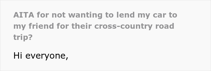 Guy Organizing A Cross-Country Trip Won’t Take “No” For An Answer When Borrowing Friend’s Car Guy Organizing A Cross-Country Trip Won’t Take “No” For An Answer When Borrowing Friend’s Car