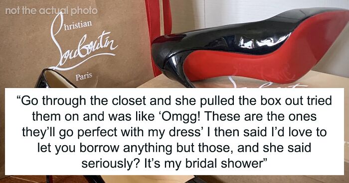 Bridezilla In The Making Throws Tantrum After Best Friend Doesn’t Let Her Borrow Her Special Shoes