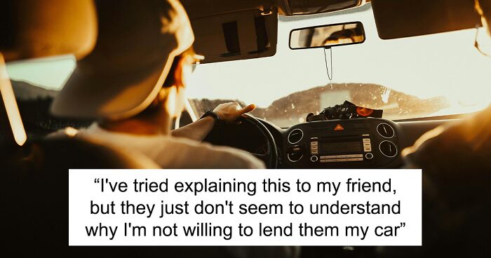 Guy Organizing A Cross-Country Trip Won’t Take “No” For An Answer When Borrowing Friend’s Car