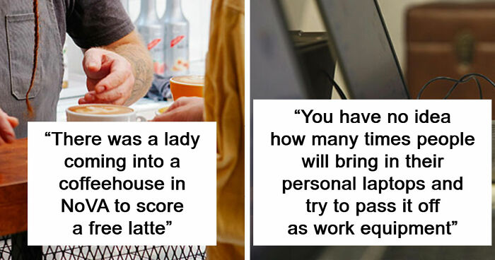 30 People Share Scams They’ve Seen Customers Try To Pull