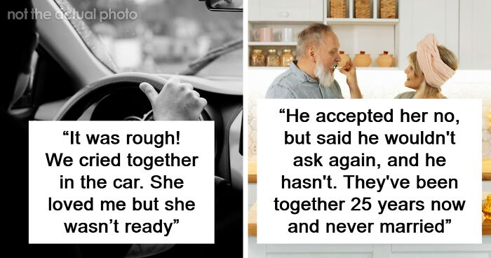 “Guys Who Got Told ‘No’ During A Failed Marriage Proposal, What Happened Afterwards?” (30 Answers)