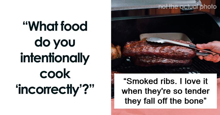 30 “Incorrect” Cooking Methods That Members Of This Online Group Prefer