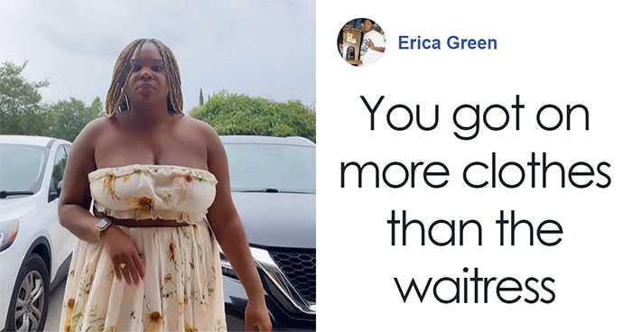 “We Have Buckled Down On Our Dress Code”: Woman Kicked Out Of Restaurant Over “Revealing” Outfit