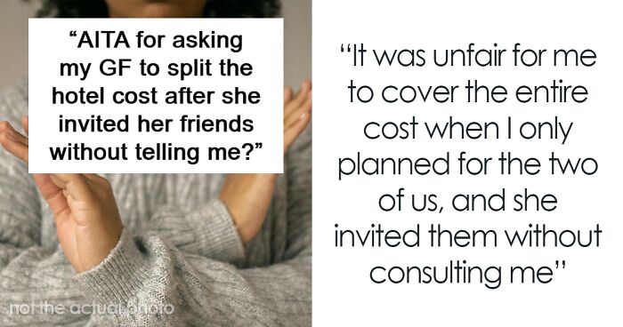Uninvited Friends Ruin Romantic Trip, Man Demands They Pay Their Share Of Hotel Costs