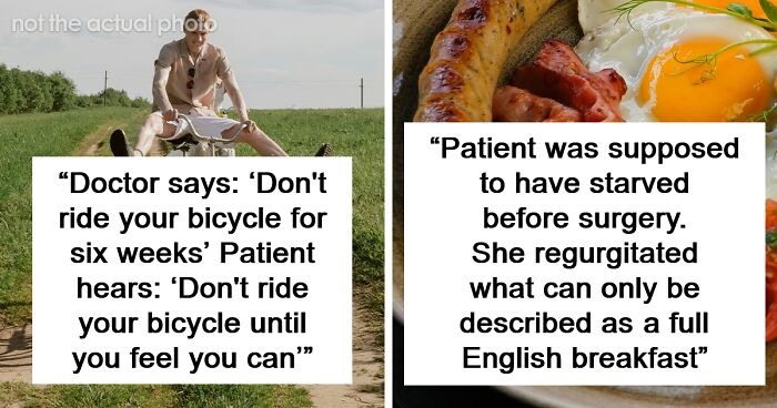 30 Medical Professionals Share Horror Stories Of Patients Ignoring Their Advice