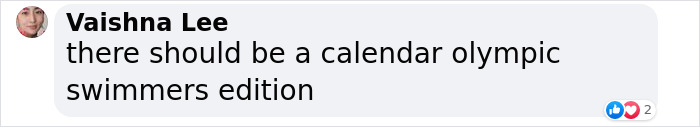 Comment about Olympic swimmers featuring in a calendar edition, with likes and heart reactions. Comment about Olympic swimmers featuring in a calendar edition, with likes and heart reactions.