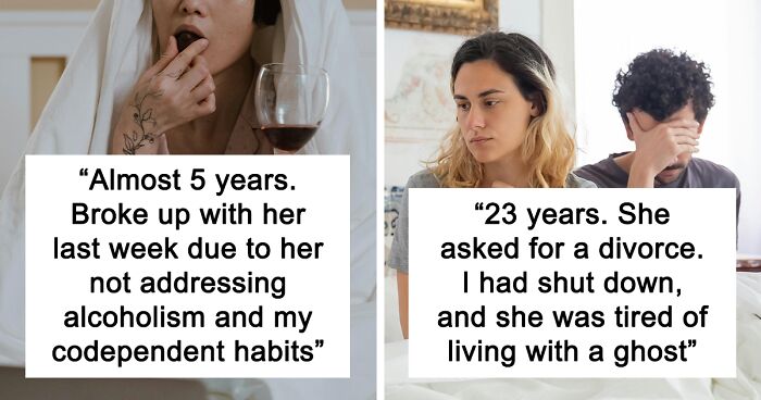 30 People Who Have Been In A Committed Long-Term Relationship Shared What Ended It