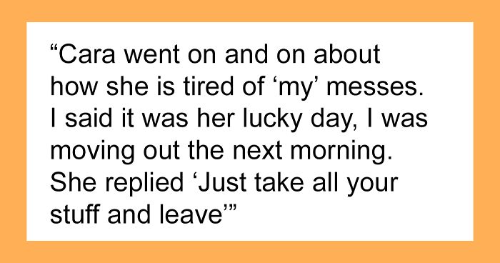 Woman Does Exactly As Told After Annoying Roommate Demands She Take Her Stuff And Leave