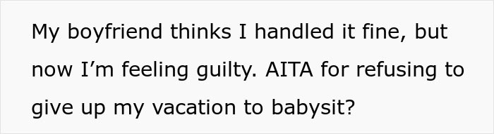 Sister Shocked When Woman Refuses To Cancel Fully Paid Vacation To Babysit Last-Minute Sister Shocked When Woman Refuses To Cancel Fully Paid Vacation To Babysit Last-Minute