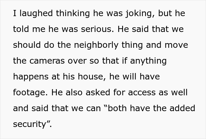 Neighbor Goes Ballistic When Homeowner Refuses To Move Her Cameras To Cover His House Too Neighbor Goes Ballistic When Homeowner Refuses To Move Her Cameras To Cover His House Too