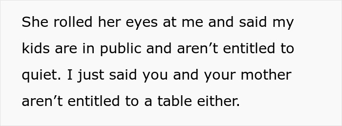 “She’s Scaring My Kids”: Entitled Woman Wants A Table, Tries Taking It From The Wrong Person “She’s Scaring My Kids”: Entitled Woman Wants A Table, Tries Taking It From The Wrong Person