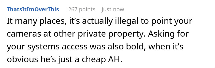 Neighbor Goes Ballistic When Homeowner Refuses To Move Her Cameras To Cover His House Too Neighbor Goes Ballistic When Homeowner Refuses To Move Her Cameras To Cover His House Too