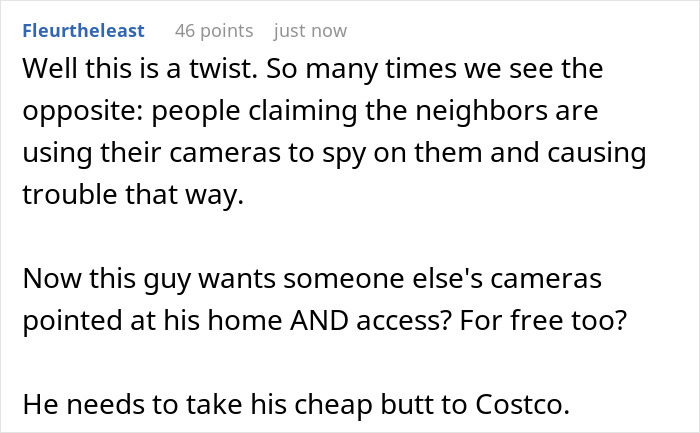 Neighbor Goes Ballistic When Homeowner Refuses To Move Her Cameras To Cover His House Too Neighbor Goes Ballistic When Homeowner Refuses To Move Her Cameras To Cover His House Too