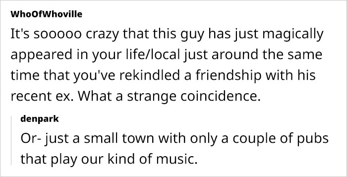Woman Can't Figure Out What To Do After Friend's Ex Says He Wants To Date Her, Seeks Advice Woman Can't Figure Out What To Do After Friend's Ex Says He Wants To Date Her, Seeks Advice