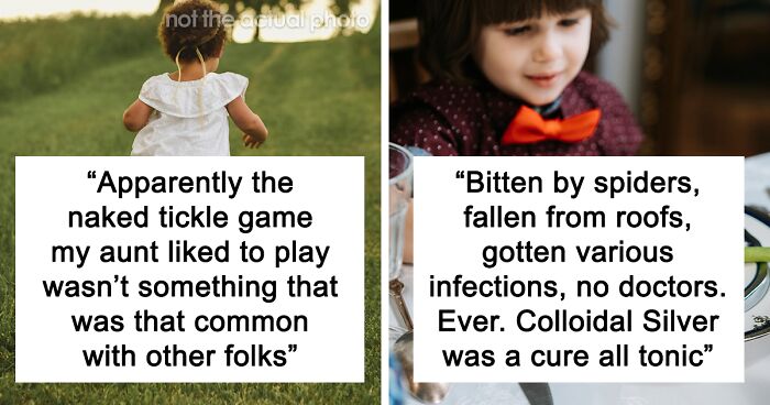 30 Things That People Grew Up With And Now Realize Were Far From Normal