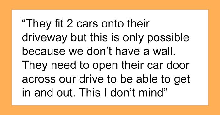 Person Fed Up With Neighbors As They Selfishly Use Both Driveways, Plans To Put Up A Wall