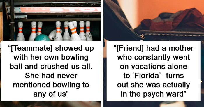 People Shared 50 Shocking Facts About Their Friends They Only Found Out Years Into The Friendship