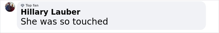 Comment reading, "She was so touched," by Hillary Lauber about a teacher's emotional reaction. Comment reading, "She was so touched," by Hillary Lauber about a teacher's emotional reaction.