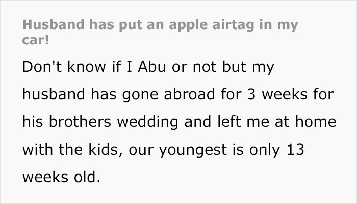 “He Doesn’t Know I Know”: Husband Leaves On A 3-Week Trip, Wife Finds A Tracker In Her Car “He Doesn’t Know I Know”: Husband Leaves On A 3-Week Trip, Wife Finds A Tracker In Her Car