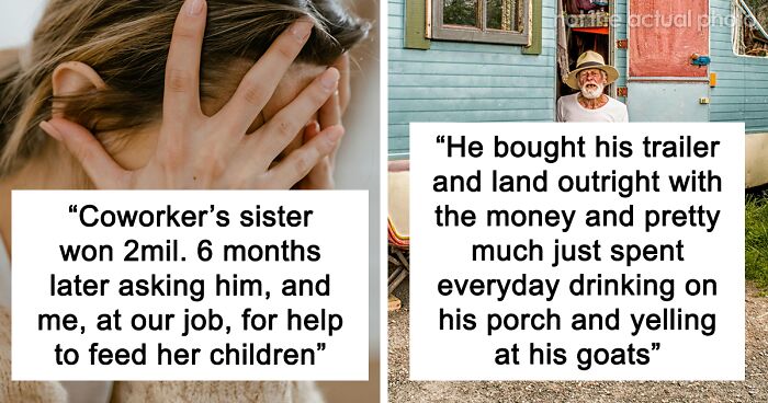 30 People Who Know A Lottery Winner Share What Actually Happened To Them