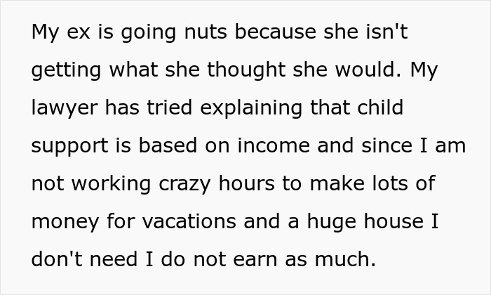"AITA For Working Less After My Divorce Even Though It Means My Ex Gets Less Child Support?" "AITA For Working Less After My Divorce Even Though It Means My Ex Gets Less Child Support?"