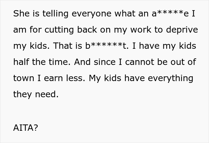 "AITA For Working Less After My Divorce Even Though It Means My Ex Gets Less Child Support?" "AITA For Working Less After My Divorce Even Though It Means My Ex Gets Less Child Support?"