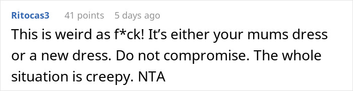 Dad Pressures His Soon-To-Be DIL To Wear His Late Wife’s Wedding Dress Decades After She Died Dad Pressures His Soon-To-Be DIL To Wear His Late Wife’s Wedding Dress Decades After She Died