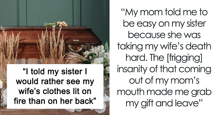 Guy Shocked At Sisters Audacity After His Wife Dies: “She Is A Selfish Cow”
