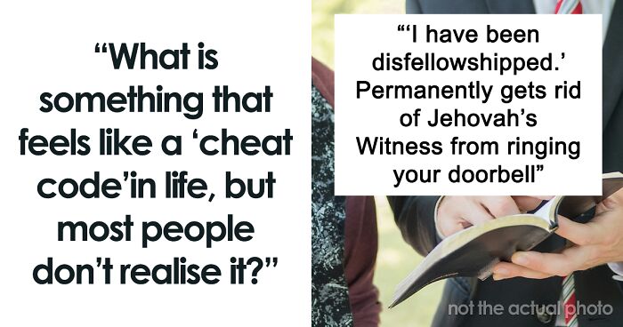 30 “Cheat Codes” That Are Overlooked In Real Life Because Of How Few People Use Them