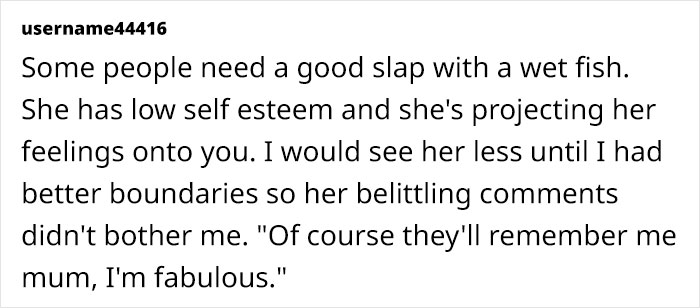 Mom Thinks Daughter is Unlikeable And Easily Forgettable, It Pains Her To Hear These Mean Comments Mom Thinks Daughter is Unlikeable And Easily Forgettable, It Pains Her To Hear These Mean Comments