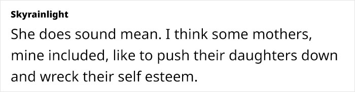 Mom Thinks Daughter is Unlikeable And Easily Forgettable, It Pains Her To Hear These Mean Comments Mom Thinks Daughter is Unlikeable And Easily Forgettable, It Pains Her To Hear These Mean Comments