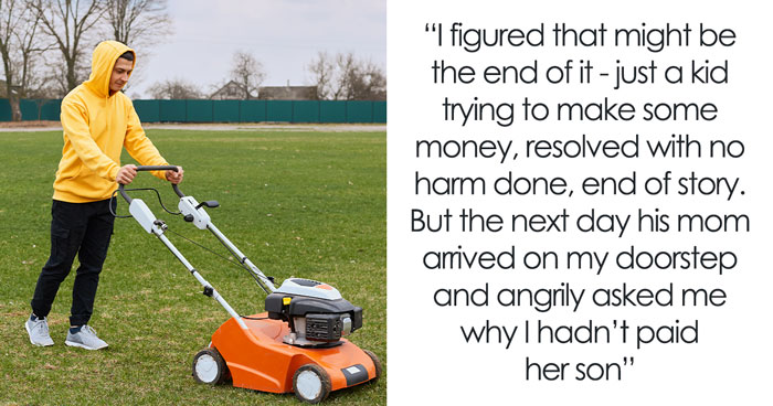 Kid Cuts Neighbors’ Lawn To Earn Some Cash, Man Refuses To Pay Him, Mom Goes Livid