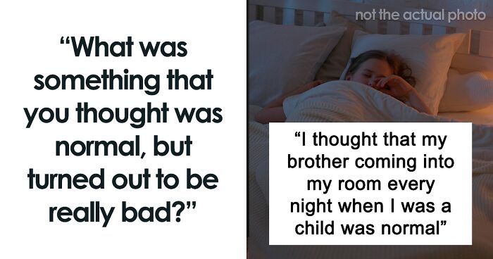 40 Things People Believed Were Normal Until They Learned The Truth