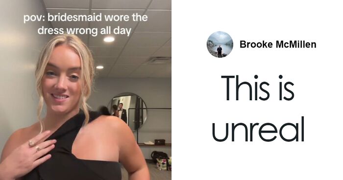 Woman Horrified To Realize Her Bridesmaid Dress Was On Backward “All Day”