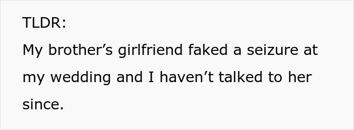 Bride Refuses To Forgive Brother’s GF After Seizure Stunt Hijacks Her Wedding Bride Refuses To Forgive Brother’s GF After Seizure Stunt Hijacks Her Wedding